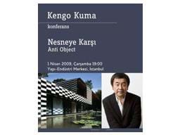 Mimar Kengo Kuma ile “Nesneye Karşı” Konferansı